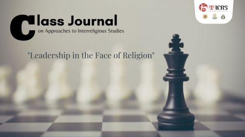 [CLASS JOURNAL] Approaches to Interreligious Studies: Leadership in the Face of Religion
