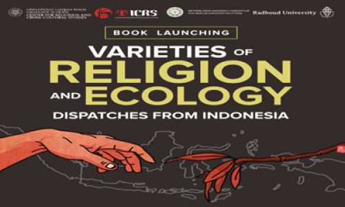 Book Launching: Varieties of Religion and Ecology Dispatches from Indonesia