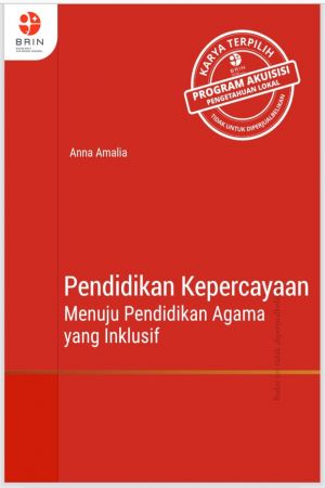 Pendidikan Kepercayaan: Menuju Pendidikan Agama yang Inklusif