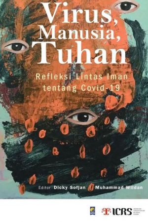 Virus, Manusia, Tuhan: Refleksi Lintas Iman tentang Covid - 19