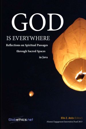 God is Everywhere (Reflections on Spiritual Passages through Sacred Spaces in Java)